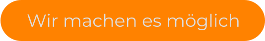Wir machen es möglich